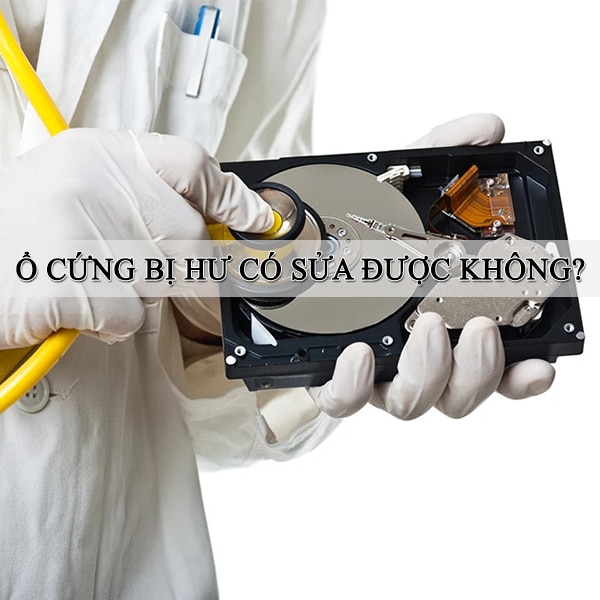 ổ cứnɡ bị hư có ѕửa được không