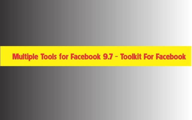 Multiple tools for Facebook 2023 Full tính năng rất hữu ích 1 multiple tools for facebook