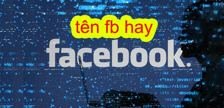 210+ tên Facebook hay ý nghĩa, độc đáo hài hước cho nam & nữ 1 tên facebook hay