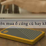 có nên mua ổ cứnɡ cũ